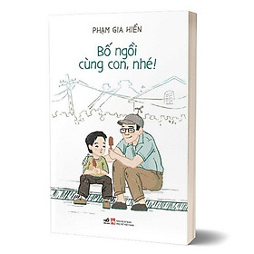 Bố ngồi cùng con, nhé!