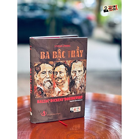 Ảnh bìa [bìa cứng in giới hạn 150c] BA BẬC THẦY BALZAC * DICKENS * DOSTOEVSKY – Stefan Zweig – Người dịch Nguyễn Tuấn Bình – Bình Book - NXB Tri Thức 