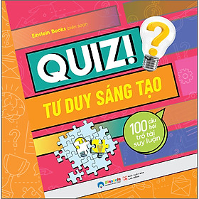 Sách Quiz! 100 Câu Hỏi Trổ Tài Suy Luận