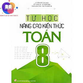 Sách - Tự Học Nâng Cao Kiến Thức Toán Lớp 8