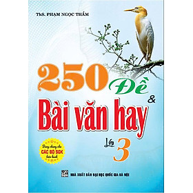Sách - 250 Đề Và Bài Văn Hay Lớp 3 - HA