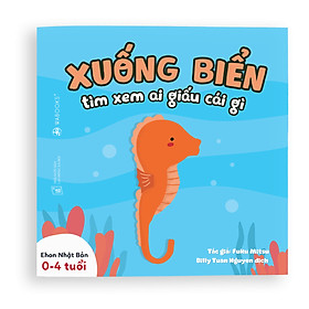 Sách Ehon - Xuống biển xem ai giấu cái gì - Dành cho trẻ từ 0 - 4 tuổi