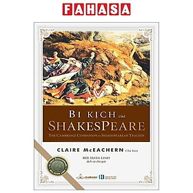 Bi Kịch Của Shakespeare - The Cambridge Companion To Shakespearean Tragedy - Fahasa