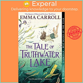 Sách - The Tale of Truthwater Lake : 'Absolutely gorgeous.' Hilary McKay by Emma Carroll (UK edition, paperback)