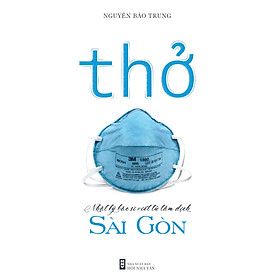 Hình ảnh Thở - Nhật Ký Bác Sỹ Viết Từ Tâm Dịch Sài Gòn (Nguyễn Bảo Trung)