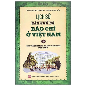 Sách Lịch Sử Các Chế Độ Báo Chí Ở Việt Nam (Tập 2)