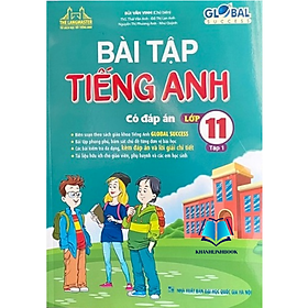 Sách - GLOBAL SUCCESS - Bài tập tiếng anh lớp 11 Tập 1 (có đáp án)