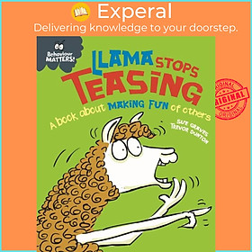 Sách - Behaviour Matters: Llama Stops Teasing - A book about making fun of othe by Trevor Dunton (UK edition, hardcover)