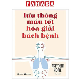 Sách - Lưu Thông Máu Tốt Hoá Giải Bách Bệnh (Tái Bản 2024)