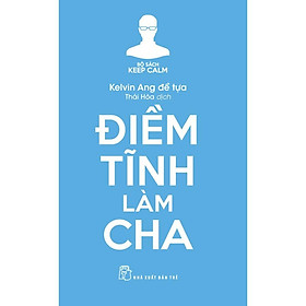 Hình ảnh Sách-Keep Calm-Điềm tĩnh làm cha