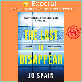 Hình ảnh Sách - The Last to Disappear : a chilling and heart-pounding thriller perfect for wi by Jo Spain (UK edition, paperback)