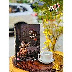 LỊCH SỬ VỢ - Marilyn Yalom - Nguyễn Thị Minh dịch - NXB Phụ Nữ