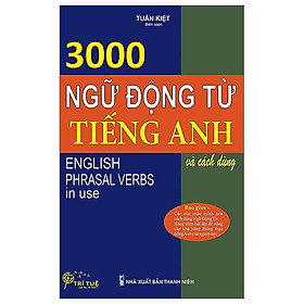 3000 Ngữ Động Từ Tiếng Anh Và Cách Dùng