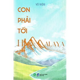 Vô Niệm - Con phải tới Himalaya - Đông Tây