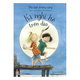 Tình Bạn Trong Sáng - 4: Kì Nghỉ Hè Trên Đảo