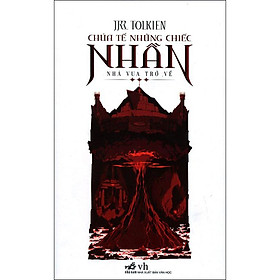 Sách Chúa Tể Những Chiếc Nhẫn - Nhà Vua Trở Về (Tái Bản)