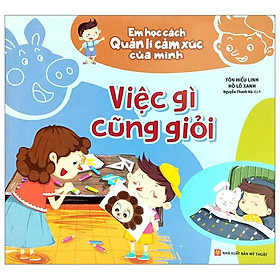 Em Học Cách Quản Lí Cảm Xúc Của Mình - Việc Gì Cũng Giỏi