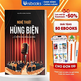 Sách - Nghệ Thuật Hùng Biện: Cách Thức Làm Chủ Mọi Sân Khấu - Cải Thiện Giao Tiếp, Phát Triển Bản Thân - Bizbooks