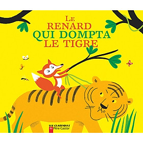 Le Renard Qui Dompta Le Tigre