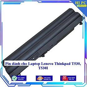 Pin dành cho laptop lenovo thinkpad t530 t530i - hàng nhập khẩu