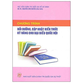 [Download Sách] Chương Trình Bồi Dưỡng Cập Nhật Kiến Thức Kỹ Năng Cho Đại Biểu Quốc Hội