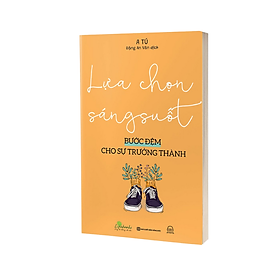 Sách - Lựa Chọn Sáng Suốt - Bước Đệm Cho Sự Trưởng Thành - MCBooks