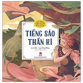 Sách Cổ Tích Việt Nam Cho Bé Mẫu Giáo: Tiếng Sáo Thần Kì