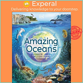 Sách - Amazing Oceans - The Surprising World of Our Incredible Seas by Tim Smart (UK edition, hardcover)