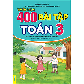 Sách - Tuyển Chọn 400 Bài Tập Toán 3 - Biên soạn theo chương trình GDPT mới - ndbooks