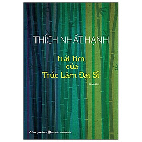 Trái Tim Của Trúc Lâm Đại Sĩ - Thích Nhất Hạnh - PNB