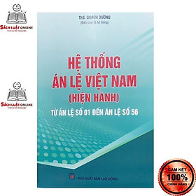 Sách – Hệ thống án lệ Việt Nam (hiện hành) từ án lệ số 01 đến án lệ số 56