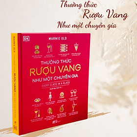 Sách - Thưởng thức rượu vang như một chuyên gia (Every class in a glass) (Bìa cứng) - Nhã Nam Official