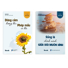 Combo 2 cuốn: DŨNG CẢM ĐƯƠNG ĐẦU PHÉP MẦU SẼ ĐẾN + SỐNG LÀ CHÍNH MÌNH GIỮA ĐỜI MUÔN HÌNH (Tủ sách Trí Tuệ)