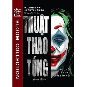 Thuật Thao Túng - Góc Tối Ẩn Sau Mỗi Câu Nói_AZ