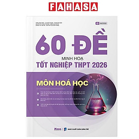 Sách - 60 Đề Minh Họa Tốt Nghiệp THPT 2026 - Môn Hóa Học