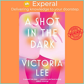Sách - A Shot in the Dark - A deeply romantic love story you will never forget by Victoria Lee (UK edition, paperback)