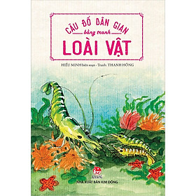 Câu Đố Dân Gian Bằng Tranh : Hoa Quả - Loài Vật - Cây Cối - Đồ Vật - Thiên Nhiên - Con Người (Quyển lẻ tùy chọn)