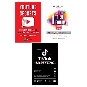 Combo 3 cuốn Kinh Doanh Trên Nền Tảng Số: Youtube Secrets - Hướng Dẫn Căn Bản Cách Kiếm Tiền Từ Youtube + Cách Để Đạt 1 Triệu Follow Chỉ Trong 30 Ngày + Tiktok Marketing