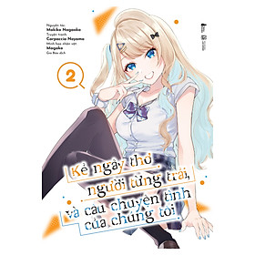 Kẻ Ngây Thơ Người Từng Trải, Và Câu Chuyện Tình Của Chúng Tôi – Tập 2 (Bản Thường)