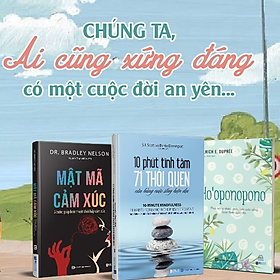 Bộ 3 Cuốn Sách Liệu Pháp Tự Nhiên Chữa Lành Cảm Xúc: Mật Mã Cảm Xúc, 10 Phút Tĩnh Tâm Và Hooponopono - Phục Hồi Tự Nhiên, Chữa Lành Cuộc Sống, Hoàn Thiện Cuộc Đời