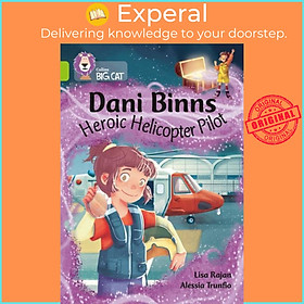 Sách - Dani Binns: Heroic Helicopter Pilot - Band 11/Lime by Alessia Trunfio (UK edition, paperback)