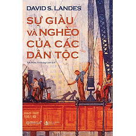 Sự Giàu Và Nghèo Của Các Dân Tộc - The Wealth And The Poverty Of Nations