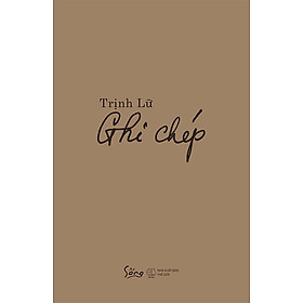 Trịnh Lữ: Ghi Chép - Lữ