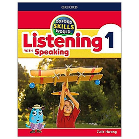 Sách Oxford Skills World 1 Listening with Speaking Student's Book / Workbook