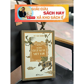 TỪ ĐIỂN CHỨC QUAN VIỆT NAM – Đỗ Văn Ninh – Nhã Nam