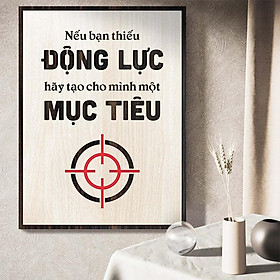 Tranh động lực TBIG099: Nếu bạn thiếu động lực hãy tạo cho mình một mục tiêu