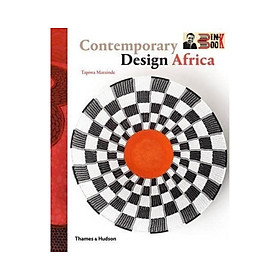 CONTEMPORARY DESIGN AFRICA – Tapiwa Matsinde – Alphabooks – NXB Thames & Hudson (Bìa mềm)