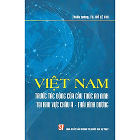 Hình ảnh sách Việt Nam Trước Những Tác Động Của Cấu Trúc An Ninh Tại Khu Vực Châu Á - Thái Bình Dương