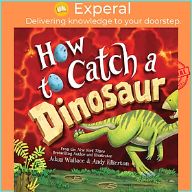Hình ảnh Sách - How to Catch a Dinosaur by Adam Wallace (US edition, hardcover)