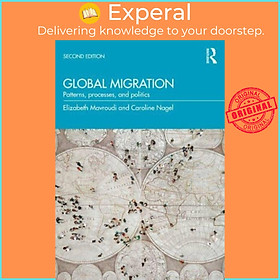 Sách - Global Migration - Patterns, Processes and Politics by Elizabeth Mavroudi (UK edition, paperback)
